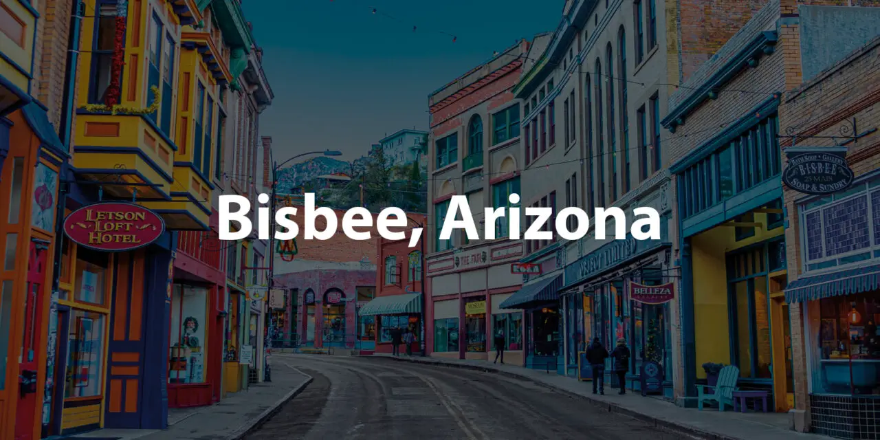 Bisbee, Arizona: A Quirky Mining Town Full of Charm and Culture