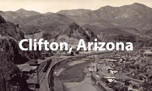 Clifton, Arizona: Unveiling the Charms of a Historic Mining Town