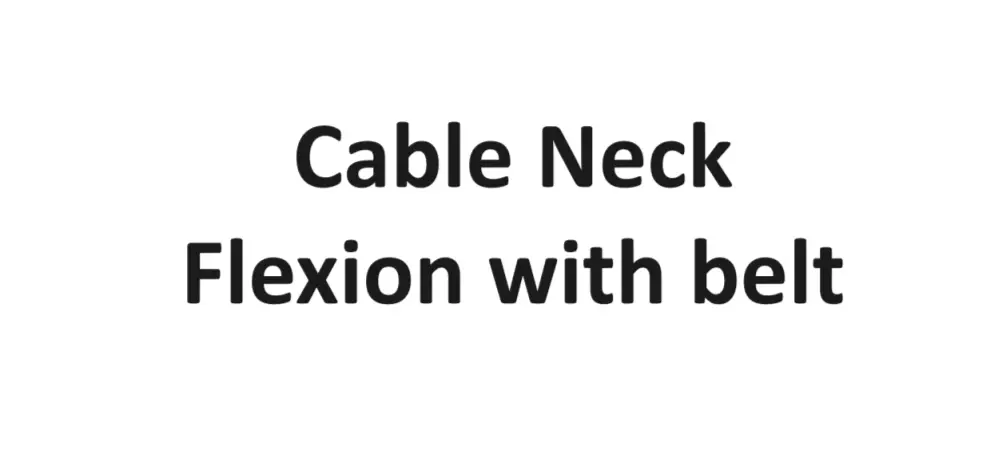 Cable Neck Flexion with belt