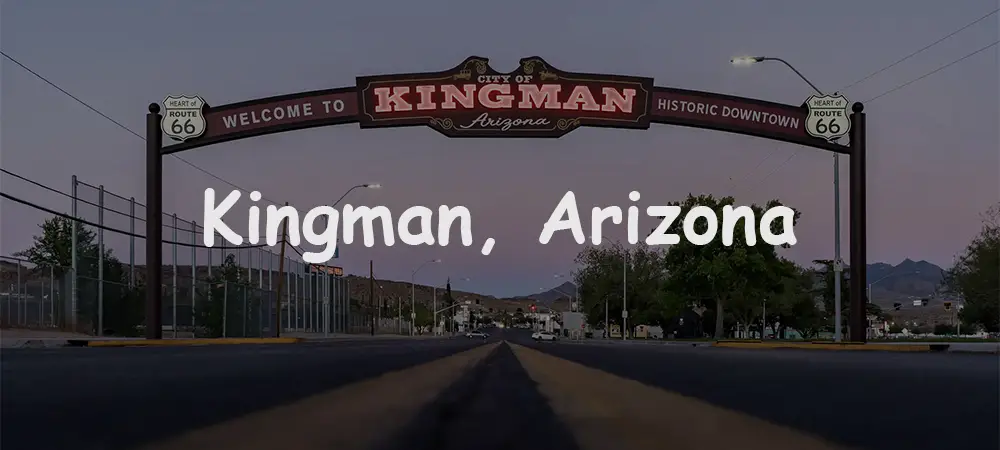 Kingman, Arizona: The Heart of Historic Route 66