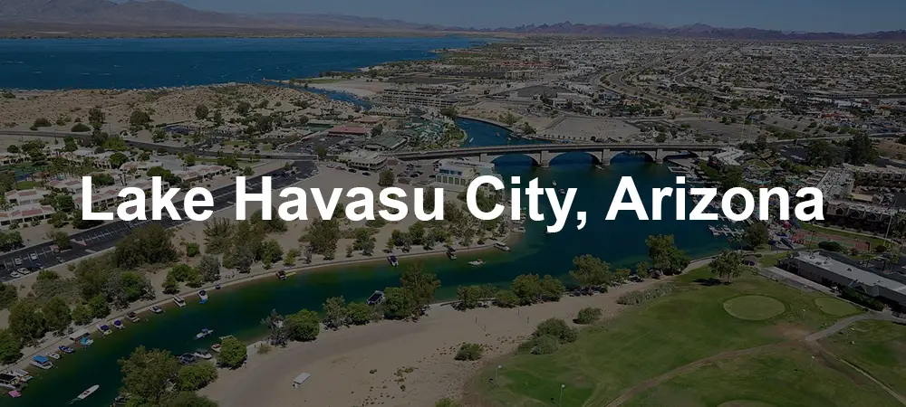 Lake Havasu City, Arizona: A Complete Guide to the Desert Oasis