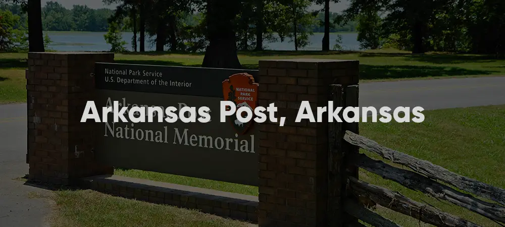 Arkansas Post, Arkansas: A Historic Gateway to America’s Frontier