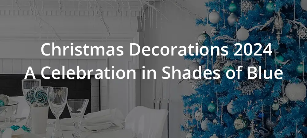 Christmas Decorations 2024: A Celebration in Shades of Blue