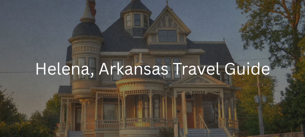Helena, Arkansas Travel Guide