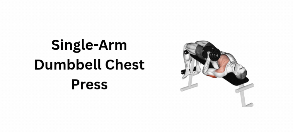 Single-Arm Dumbbell Chest Press: Form, Benefits, and Complete Strength Training Guide