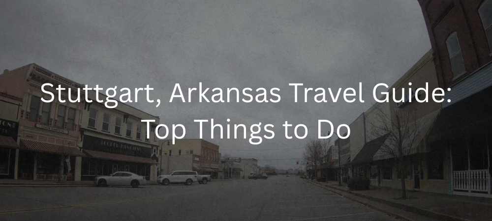Stuttgart, Arkansas Travel Guide: Top Things to Do, Attractions, and Trip Planning for the Rice & Duck Capital